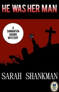  Sarah Shankman - He Was Her Man - A Samantha Adams Mystery, #6.