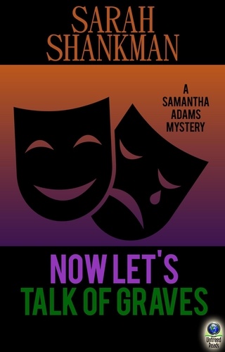  Sarah Shankman - Now Let's Talk of Graves - A Samantha Adams Mystery, #3.