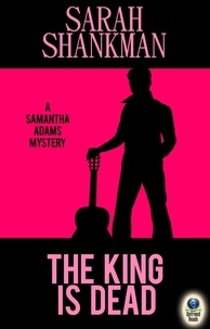  Sarah Shankman - The King Is Dead - A Samantha Adams Mystery, #5.
