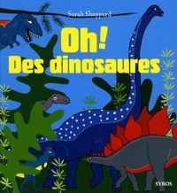 Sarah Sheppard - Oh ! Des dinosaures.