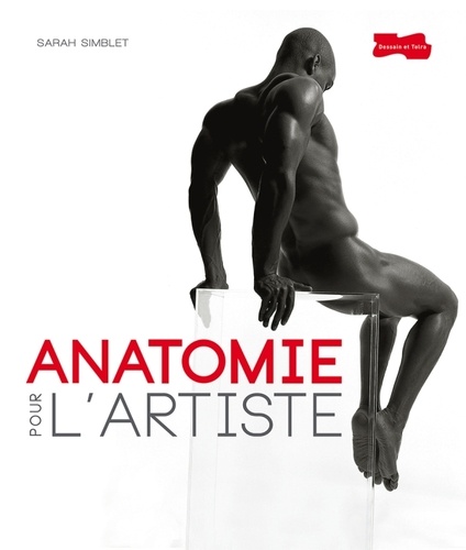 Sarah Simblet et John Davis - Anatomie pour l'artiste.