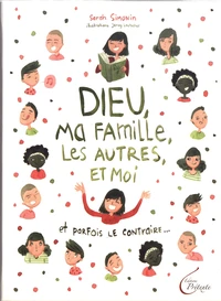 Dieu, ma famille, les autres, et moi, et parfois le contraire...