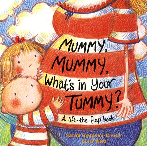 Sarah Simpson-Enock et Linzi West - Mummy, Mummy, what's in your Tummy?.