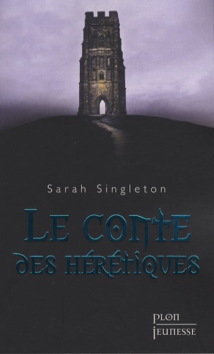 Sarah Singleton - Le conte des hérétiques.