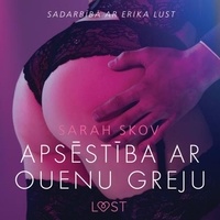 Sarah Skov et - Lust - Apsēstība ar Ouenu Greju - Erotisks stāsts.