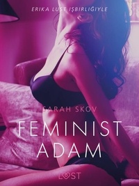 Sarah Skov et - Lust - Feminist Adam - Erotik Öykü.