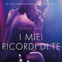 Sarah Skov et - Lust - I miei ricordi di te - Breve racconto erotico.