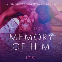 Sarah Skov et Sif Rose Thaysen - Memory of Him - erotic short story.