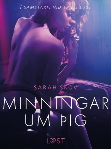 Sarah Skov et - Lust - Minningar um þig - Erótísk smásaga.