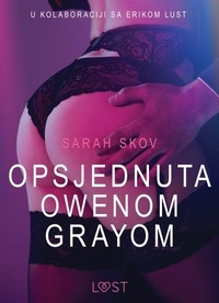 Sarah Skov et – Lust - Opsjednuta Owenom Grayom - Seksi erotika.