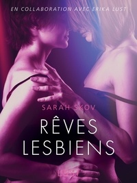 Sarah Skov et  LUST - Rêves lesbiens – Une nouvelle érotique.