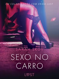 Sexo no carro - Um conto erótico