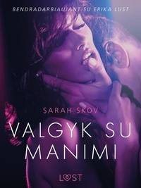 Sarah Skov et - Lust - Valgyk su manimi – erotinė literatūra.