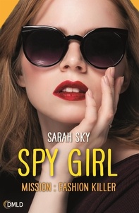 Sarah Sky - Spy Girl  :  - Tome 2, Fashion Killer.