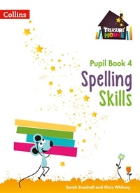 Sarah Snashall et Chris Whitney - Spelling Skills Pupil Book 4.