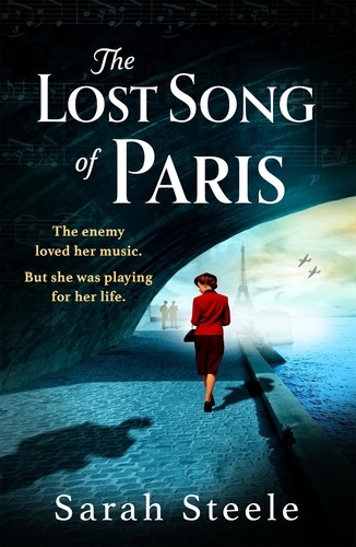The Lost Song of Paris. Heartwrenching WW2 historical fiction with an utterly gripping story inspired by true events