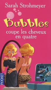 Sarah Strohmeyer - Bubbles coupe les cheveux en quatre.