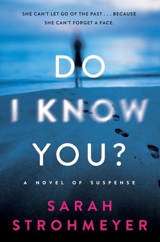 Sarah Strohmeyer - Do I Know You? - A Mystery Novel.