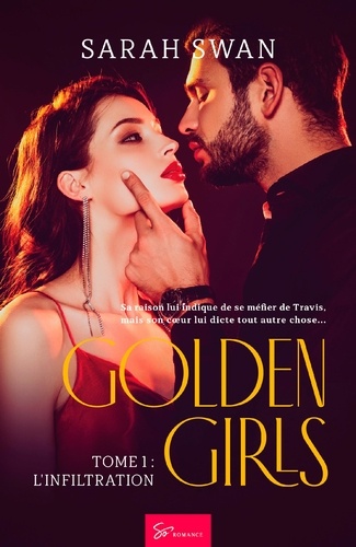 Golden Girls  Golden Girls - Tome 1. L'infiltration