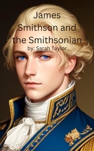  Sarah Taylor - James Smithson and the Smithsonian.