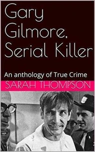 Gary Gilmore, Serial Killer