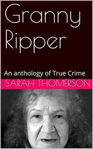  Sarah Thompson - Granny Ripper.