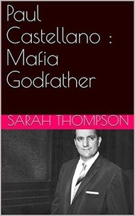  Sarah Thompson - Paul Castellano : Mafia Godfather.