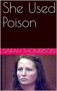  Sarah Thompson - She Used Poison.