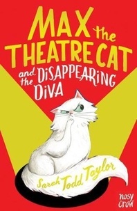 Sarah Todd Taylor - Max the Theatre Cat and the Disappearing Diva.