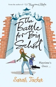 Sarah Tucker - The Battle for Big School.