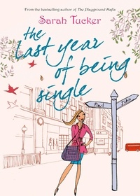 Sarah Tucker - The Last Year Of Being Single.