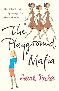 Sarah Tucker - The Playground Mafia.