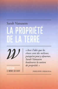 Sarah Vanuxem - La Propriété de la terre.
