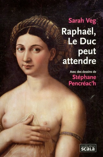 Sarah Veg - Raphaël, Le Duc peut attendre.