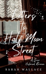  Sarah Wallace - Letters to Half Moon Street - Meddle &amp; Mend: Regency Fantasy, #1.