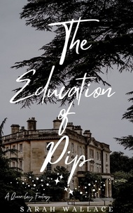  Sarah Wallace - The Education of Pip - Meddle &amp; Mend: Regency Fantasy, #3.