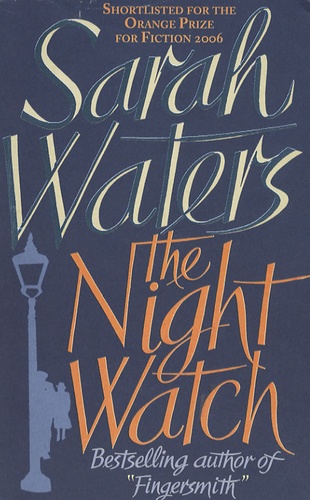 Sarah Waters - The Night Watch.
