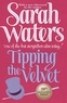 Sarah Waters - Tipping The Velvet.