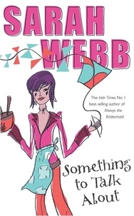 Sarah Webb - Something to Talk About.