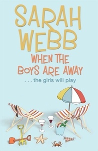 Sarah Webb - When the Boys are Away.