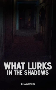 What Lurks in the Shadows