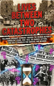 Lives Between Two Catastrophes