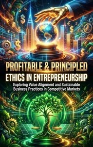 Profitable &amp; Principled: Ethics in Entrepreneurship