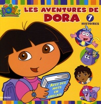 Sarah Willson et Leslie Valdes - Les aventures de Dora - 7 histoires.