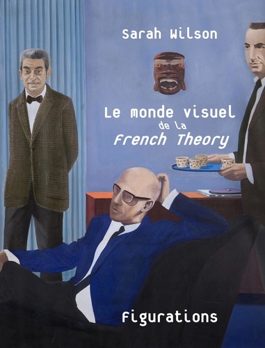 Figurations ± 68. Le monde visuel de la French Theory
