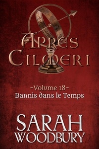  Sarah Woodbury - Bannis dans le Temps - Après Cilmeri, #18.