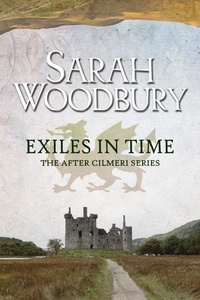  Sarah Woodbury - Exiles in Time - The After Cilmeri Series, #5.
