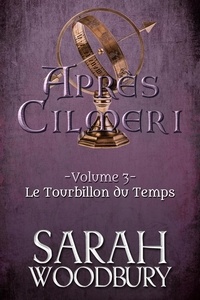  Sarah Woodbury - Le Tourbillon du Temps - Après Cilmeri, #3.