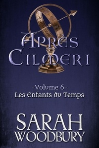  Sarah Woodbury - Les Enfants du Temps - Après Cilmeri, #6.