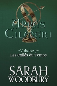  Sarah Woodbury - Les Exilés du Temps - Après Cilmeri, #7.